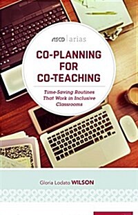 Co-Planning for Co-Teaching: Time-Saving Routines That Work in Inclusive Classrooms (ASCD Arias) (Paperback)