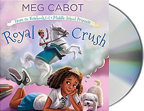 Royal Crush: From the Notebooks of a Middle School Princess (Audio CD)
