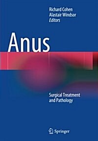 Anus : Surgical Treatment and Pathology (Paperback, Softcover reprint of the original 1st ed. 2014)
