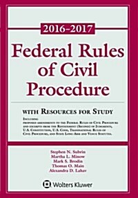 Federal Rules of Civil Procedure: 2016-2017 Statutory Supplement with Resources for Study (Paperback)