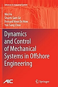 Dynamics and Control of Mechanical Systems in Offshore Engineering (Paperback, Softcover reprint of the original 1st ed. 2014)