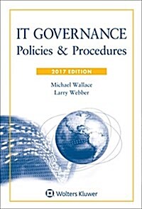 It Governance: Policies and Procedures, 2017 Edition (Paperback)