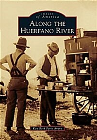 Along the Huerfano River (Paperback)