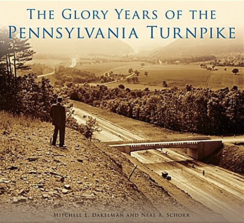 The Glory Years of the Pennsylvania Turnpike (Paperback)