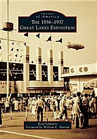 The 1936-1937 Great Lakes Exposition (Paperback)