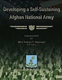 Developing a Self-Sustaining Afghan National Army (Paperback)