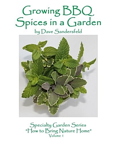 Growing BBQ Spices in a Garden (Paperback)