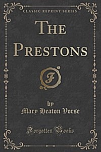 The Prestons (Classic Reprint) (Paperback)