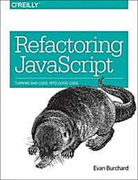 Refactoring JavaScript: Turning Bad Code Into Good Code (Paperback)