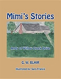 Mimis Stories: Andy of Willow Creek Drive (Paperback)