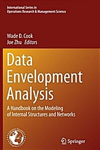 Data Envelopment Analysis: A Handbook of Modeling Internal Structure and Network (Paperback, Softcover Repri)