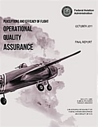 Perceptions and Efficacy of Flight Operational Quality Assurance (Foqa) Programs Among Small-Scale Operators (Paperback)