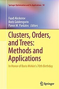 Clusters, Orders, and Trees: Methods and Applications: In Honor of Boris Mirkins 70th Birthday (Paperback, Softcover Repri)