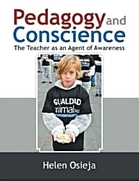 Pedagogy and Conscience: The Teacher as an Agent of Awareness (Paperback)