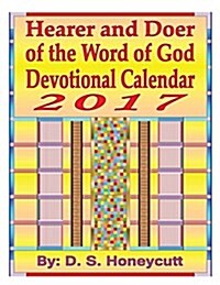 Hearer and Doer of the Word of God Devotional Calendar 2017 (Paperback)