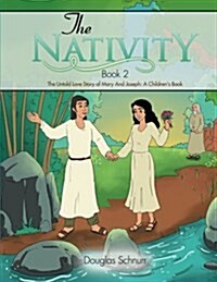 The Nativity: The Untold Love Story of Mary and Joseph: A Childrens Book (Paperback)