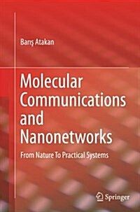 Molecular Communications and Nanonetworks: From Nature to Practical Systems (Paperback, Softcover Repri)