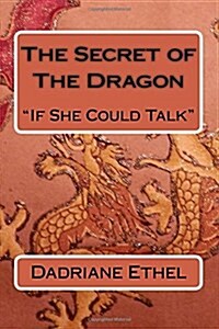 The Secret of the Dragon: If She Could Talk (Paperback)