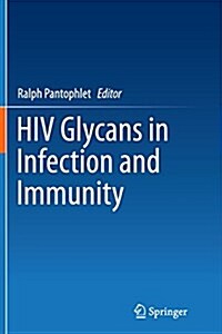 HIV Glycans in Infection and Immunity (Paperback, Softcover Repri)
