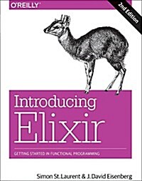 Introducing Elixir: Getting Started in Functional Programming (Paperback, 2)