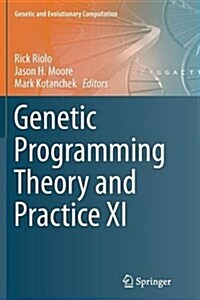 Genetic Programming Theory and Practice XI (Paperback, Softcover Repri)