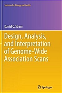 Design, Analysis, and Interpretation of Genome-Wide Association Scans (Paperback, Softcover Repri)