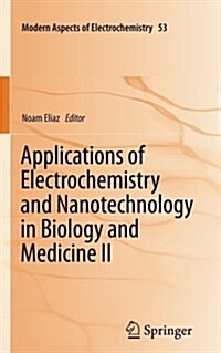 Applications of Electrochemistry and Nanotechnology in Biology and Medicine II (Paperback, Softcover Repri)
