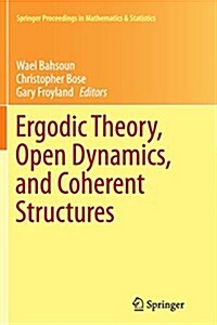 Ergodic Theory, Open Dynamics, and Coherent Structures (Paperback, Softcover Repri)