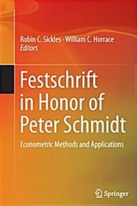 Festschrift in Honor of Peter Schmidt: Econometric Methods and Applications (Paperback, Softcover Repri)