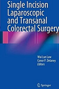 Single Incision Laparoscopic and Transanal Colorectal Surgery (Paperback, Softcover Repri)