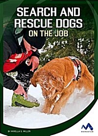 Search and Rescue Dogs on the Job (Library Binding)