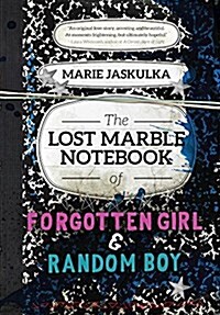 The Lost Marble Notebook of Forgotten Girl & Random Boy (Paperback)