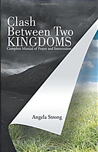 Clash Between Two Kingdoms: Complete Manual of Prayer and Intercession (Paperback)