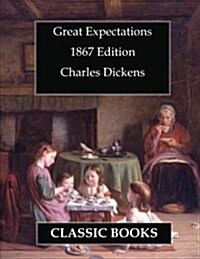 Great Expectations: Complete 1867 Edition (Paperback)