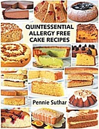 Quintessential Allergy Free Cake Recipes (Paperback)