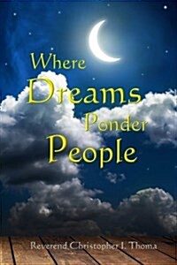 Where Dreams Ponder People (Paperback)