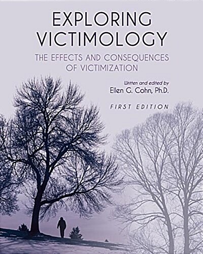 Exploring Victimology: The Effects and Consequences of Victimization (Paperback)