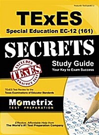 TExES (161) Special Education EC-12 Exam Secrets Study Guide: TExES Test Review for the Texas Examinations of Educator Standards (Hardcover)