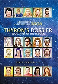 The Autobiography of an Extraterrestrial Saga: Thyrons Dossier (Hardcover)