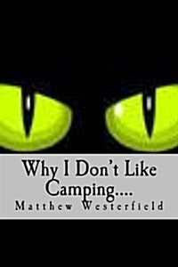 Why I Dont Like Camping....: Frights (Paperback)