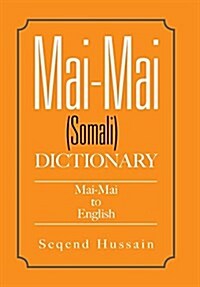 Mai-Mai (Somali) Dictionary: Mai-Mai to English (Hardcover)