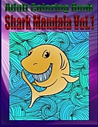 Adult Coloring Book: Shark Mandala, Volume 1 (Paperback)