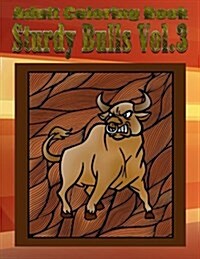 Adult Coloring Book: Sturdy Bulls, Volume 3 (Paperback)