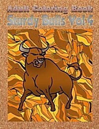 Adult Coloring Book: Sturdy Bulls, Volume 4 (Paperback)