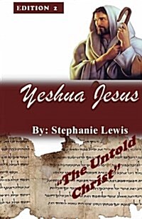 Yeshua Jesus- The Untold Christ (Paperback)