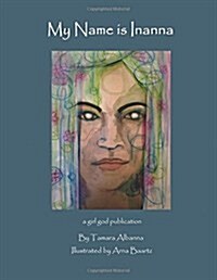 My Name Is Inanna (Paperback)