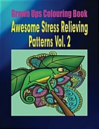 Grown Ups Colouring Book Awesome Stress Relieving Patterns Vol. 2 Mandalas (Paperback)