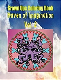 Grown Ups Coloring Book Haven of Imagination Vol. 2 (Paperback)