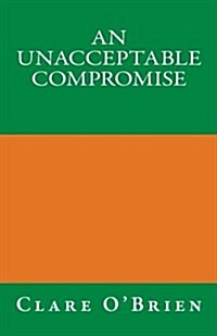 An Unacceptable Compromise (Paperback)