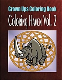 Grown Ups Coloring Book Coloring Haven Vol. 2 (Paperback)